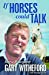 Seller image for If Horses Could Talk [Soft Cover ] for sale by booksXpress