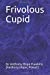 Image du vendeur pour Frivolous Cupid [Soft Cover ] mis en vente par booksXpress