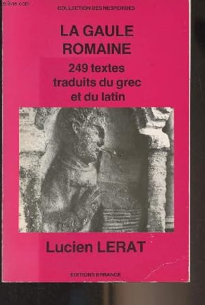 Bild des Verkufers fr La Gaulle romaine, 249 textes traduits du grec et du latin - Collection des Hsprides zum Verkauf von Le-Livre