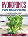 Seller image for Hydroponics for Beginners: The beginner's guide to building your own hydroponic garden [Soft Cover ] for sale by booksXpress