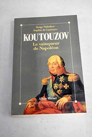 Imagen del vendedor de Koutouzov le vainqueur de Napolon a la venta por Alcan Libros