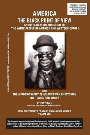 Seller image for America The Black Point of View - An Investigation and Study of the White People of America and Western Europe and The Autobiography of an American Ghetto Boy, The 1950s and 1960s [Soft Cover ] for sale by booksXpress