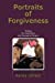 Imagen del vendedor de Portraits of Forgiveness: Finding the Inspiration and Courage to Forgive [Soft Cover ] a la venta por booksXpress