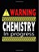 Seller image for Warning Chemistry In Progress: Composition Notebook - Wide Ruled: Wide Ruled Writer's Notebook for School / Work / Journaling (Sarcastic Subjects: Chemistry) (Volume 2) [Soft Cover ] for sale by booksXpress