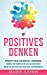 Seller image for Positives Denken: Positives Denken lernen mit erstaunlich simplen Methoden (German Edition) [Soft Cover ] for sale by booksXpress