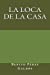 Imagen del vendedor de La loca de la casa (Spanish Edition) [Soft Cover ] a la venta por booksXpress