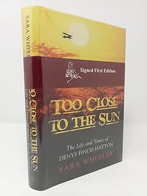 Image du vendeur pour Too Close to the Sun: The Life and Times of Denys Finch Hatton. mis en vente par ROBIN SUMMERS BOOKS LTD