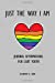 Seller image for Just the Way I Am: Journal Affirmations for LGBT Youth [Soft Cover ] for sale by booksXpress