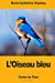 Bild des Verkufers fr L'Oiseau bleu (French Edition) [Soft Cover ] zum Verkauf von booksXpress