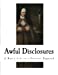 Image du vendeur pour Awful Disclosures: A Nun's Life in a Convent Exposed (A True Story of the Brutality and Murder of Nuns and their Children and the Lime Pits below Convents.) [Soft Cover ] mis en vente par booksXpress