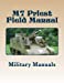 Seller image for M7 Priest Field Manual: Armored Force Field Manual - Service of the Piece 105-MM Howitzer Self Propelled [Soft Cover ] for sale by booksXpress