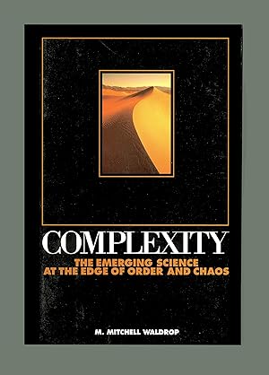 Imagen del vendedor de Complexity - The Emerging Science at the Edge of Order and Chaos by M. Mitchell Waldrop 1992 Simon & Schuster First Edition. Hardcover is OP a la venta por Brothertown Books
