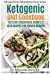 Image du vendeur pour Ketogenic Diet Cookbook: Fast and Sensational Complete Keto Recipes for Proven Results: Miracle Ketogenic Diet Meal Plans for Guaranteed Weight loss and Health [Soft Cover ] mis en vente par booksXpress