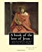 Bild des Verkufers fr A book of the love of Jesus : a collection of ancient English devotions in prose and verse (1915). By: Robert Hugh Benson, and By: Richard Rolle: . English hermit, mystic, and religious writer. [Soft Cover ] zum Verkauf von booksXpress