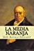 Imagen del vendedor de La media naranja (Spanish Edition) [Soft Cover ] a la venta por booksXpress