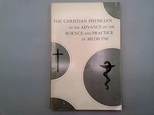 Immagine del venditore per The Christian Physician in the Advance of the Science and Practice of Medicine venduto da Goldstone Rare Books