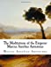 Imagen del vendedor de The Meditations of the Emperor Marcus Aurelius Antoninus: The Meditations (The Meditations - Marcus Aurelius) [Soft Cover ] a la venta por booksXpress