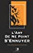 Imagen del vendedor de L'art de ne point s'ennuyer (French Edition) [Soft Cover ] a la venta por booksXpress