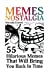 Imagen del vendedor de Memes Nostalgia: 55 Hilarious Memes That Will Bring You Back In Time [Soft Cover ] a la venta por booksXpress