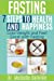 Image du vendeur pour Fasting - 7 Steps to Health and Happiness: Lose Weight and Feel Great with Fasting [Soft Cover ] mis en vente par booksXpress