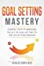 Immagine del venditore per Goal Setting Mastery: Bridging the Act of Goal Setting to the Life of Your Dreams ((Peak Performance, Productivity, Stop Procrastinating, Success Principles)) [Soft Cover ] venduto da booksXpress