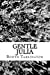 Seller image for Gentle Julia [Soft Cover ] for sale by booksXpress