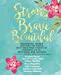 Bild des Verkufers fr Strong Brave Beautiful: Phenomenal Women Inspiring The World With Their True Stories Of Strength, Faith, Resilience and Courage (Strong Brave Beautiful Book) (Volume 1) [Soft Cover ] zum Verkauf von booksXpress