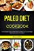 Seller image for Paleo Diet Cookbook: The Essentials Guide To Paleo Diet That Helps You To Lose Weight, Build Muscle And Live Healthier [Soft Cover ] for sale by booksXpress