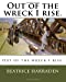 Seller image for Out of the wreck I rise. [Soft Cover ] for sale by booksXpress