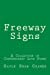 Bild des Verkufers fr Freeway Signs: A Collection of Contemporary Love Poems [Soft Cover ] zum Verkauf von booksXpress