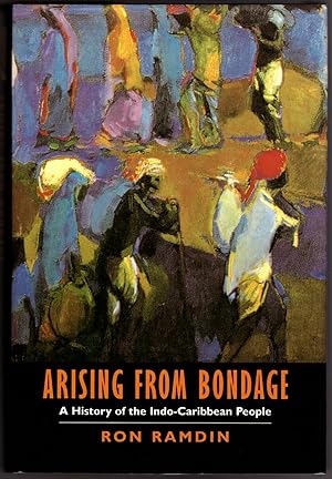 Arising from Bondage: A History of the Indo-Caribbean People