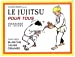 Image du vendeur pour Le jujitsu pour tous : Tome 1 [FRENCH LANGUAGE - Soft Cover ] mis en vente par booksXpress