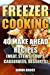 Seller image for Freezer Cooking: 40 Make Ahead Recipes (Meat, Stews, Soups, Casseroles, Desserts) [Soft Cover ] for sale by booksXpress