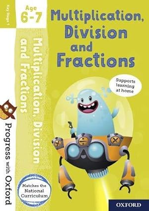 Bild des Verkufers fr Progress with Oxford: Multiplication, Division and Fractions Age 6-7 zum Verkauf von WeBuyBooks