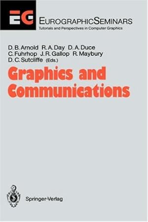 Seller image for Graphics and Communications: Proceedings of an International Workshop Breuberg, FRG, October 15-17, 1990 (Focus on Computer Graphics) [Hardcover ] for sale by booksXpress