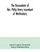 Seller image for The descendants of Rev. Philip Henry incumbent of Worthenbury, in the County of Flint, who was ejected therefrom by the Act of Uniformity in 1662: the Swanwick branch to 1899 [Soft Cover ] for sale by booksXpress