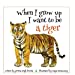 Seller image for When I Grow Up I Want to Be a Tiger [Soft Cover ] for sale by booksXpress