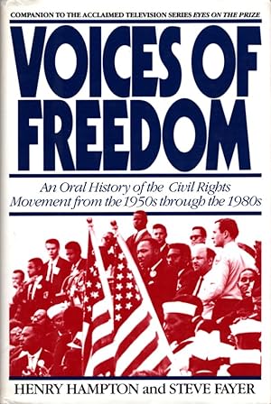 Voices of Freedom: An Oral History of the Civil Rights Movement from the 1950s Through the 1980s