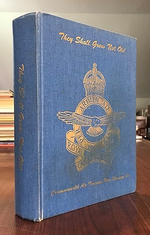 Seller image for They Shall Grow Not Old: A Book of Remembrance -- Dedicated to all those Canadian airmen and airwomen who served their country, during the Second World War, that we may be free for sale by CARDINAL BOOKS  ~~  ABAC/ILAB