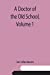 Seller image for A Doctor of the Old School, Volume 1 [Soft Cover ] for sale by booksXpress