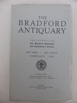 The Bradford Antiquary The Journal of the Bradford Historical and Antiquarian Society. New Series...