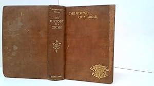 Image du vendeur pour Victor Hugo's Works The History Of A Crime The Testimony Of An Eye-Witness Routledge mis en vente par Goldstone Rare Books