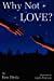 Imagen del vendedor de Why Not Love? [Soft Cover ] a la venta por booksXpress