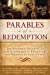 Seller image for Parables of Redemption: The Restored Doctrine of the Atonement as Taught in the Parables of Jesus Christ [Soft Cover ] for sale by booksXpress