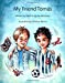 Imagen del vendedor de My Friend Tomas: My Friend Tomas is a story of friendship between two young boys from diverse cultural backgrounds who share many common interests. . the book with a glossary included at the end. [Soft Cover ] a la venta por booksXpress