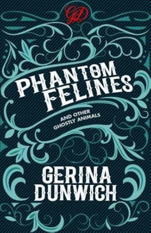 Imagen del vendedor de Phantom Felines and Other Ghostly Animals by Dunwich, Gerina [Paperback ] a la venta por booksXpress