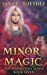 Seller image for Minor Magic (Xoe Meyers Young Adult Fantasy/Horror Series) (Volume 7) [Soft Cover ] for sale by booksXpress