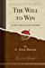 Seller image for The Will to Win: A Call to American, Boys and Girls (Classic Reprint) [Soft Cover ] for sale by booksXpress