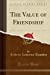 Seller image for The Value of Friendship (Classic Reprint) [Soft Cover ] for sale by booksXpress