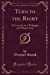 Image du vendeur pour Turn to the Right: A Comedy in a Prologue and Three Acts (Classic Reprint) [Soft Cover ] mis en vente par booksXpress